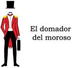 El Domador del Moroso